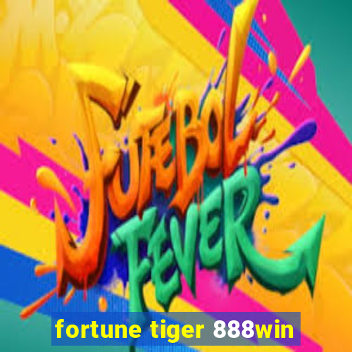 fortune tiger 888win